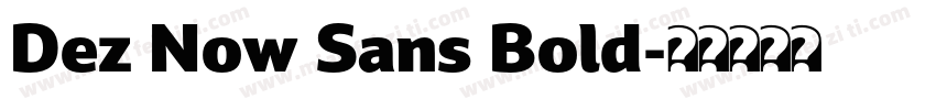 Dez Now Sans Bold字体转换